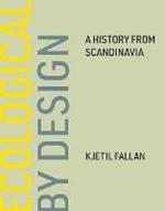 Ecological by Design: A History from Scandinavia