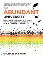 The Abundant University: Remaking Higher Education for a Digital World