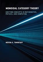 Monoidal Category Theory: Unifying Concepts in Mathematics, Physics, and Computing