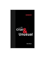 The Story of Cruel and Unusual