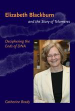 Elizabeth Blackburn and the Story of Telomeres