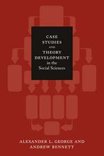 Case Studies and Theory Development in the Social Sciences