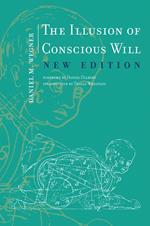 The Illusion of Conscious Will, New Edition