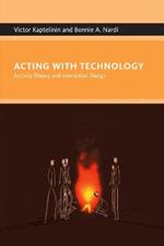 Acting with Technology: Activity Theory and Interaction Design