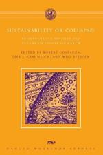 Sustainability or Collapse?: An Integrated History and Future of People on Earth