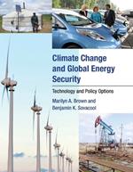 Climate Change and Global Energy Security: Technology and Policy Options