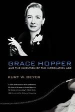 Grace Hopper and the Invention of the Information Age