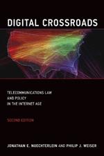 Digital Crossroads: Telecommunications Law and Policy in the Internet Age