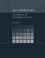 Unit Operations: An Approach to Videogame Criticism