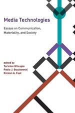 Media Technologies: Essays on Communication, Materiality, and Society