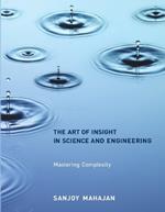 The Art of Insight in Science and Engineering: Mastering Complexity