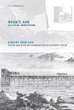 Noah's Ark: Essays on Architecture