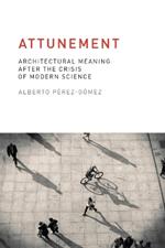 Attunement: Architectural Meaning after the Crisis of Modern Science