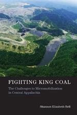 Fighting King Coal: The Challenges to Micromobilization in Central Appalachia