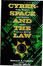 Cyberspace and the Law: Your Rights and Duties in the On-Line World