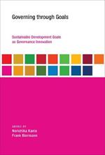 Governing through Goals: Sustainable Development Goals as Governance Innovation