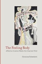 The Feeling Body: Affective Science Meets the Enactive Mind