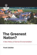 The Greenest Nation?: A New History of German Environmentalism