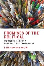 Promises of the Political: Insurgent Cities in a Post-Political Environment
