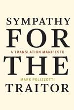 Sympathy for the Traitor: A Translation Manifesto