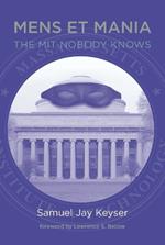 Mens et Mania: The MIT Nobody Knows