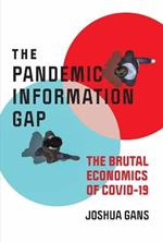 Pandemic Information Gap and the Brutal Economics of COVID-19