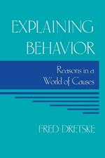 Explaining Behavior: Reasons in a World of Causes