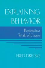 Explaining Behavior: Reasons in a World of Causes