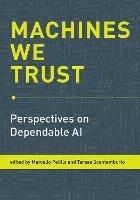 Machines We Trust: Perspectives on Dependable AI