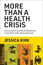 More Than a Health Crisis: Securitization and the US Response to the 2013-2016 Ebola Outbreak