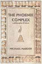 The Phoenix Complex: A Philosophy of Nature