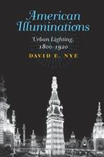 American Illuminations: Urban Lighting, 1800–1920
