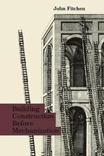 Building Construction Before Mechanization