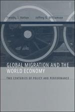 Global Migration and the World Economy: Two Centuries of Policy and Performance