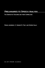 Preliminaries to Speech Analysis: The Distinctive Features and Their Correlates