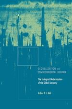 Globalization and Environmental Reform: The Ecological Modernization of the Global Economy