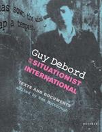 Guy Debord and the Situationist International: Texts and Documents