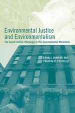 Environmental Justice and Environmentalism: The Social Justice Challenge to the Environmental Movement