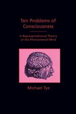 Ten Problems of Consciousness: A Representational Theory of the Phenomenal Mind