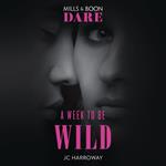 A Week To Be Wild: A Sexy Billionaire Romance