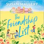 The Friendship List: The perfect feel good read for anyone who has ever wanted the courage to change, or written a bucket list! Perfect for fans of Sarah Morgan and Robyn Carr