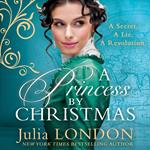 A Princess By Christmas: The Perfect Sexy Historical Romance. For Fans of Bridgerton (A Royal Wedding, Book 3)