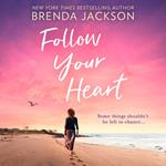 Follow Your Heart: The new opposites attract romance from the New York Times best-selling author (Catalina Cove, Book 4)