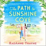 The Path To Sunshine Cove: The most heartwarming and uplifting new romance about second chances and finding love