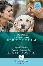A Therapy Pup To Reunite Them / Second Chance For The Heart Doctor: A Therapy Pup to Reunite Them / Second Chance for the Heart Doctor (Atlanta Children's Hospital)