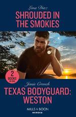Shrouded In The Smokies / Texas Bodyguard: Weston: Shrouded in the Smokies (A Tennessee Cold Case Story) / Texas Bodyguard: Weston (San Antonio Security)