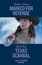 Marked For Revenge / Texas Scandal – 2 Books in 1