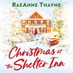 Christmas At The Shelter Inn: A heartwarming and uplifting Christmas romance with small-town settings, second chances, and healing. Perfect to cosy up with this winter
