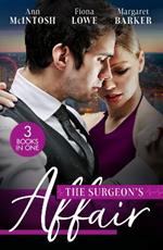 The Surgeon's Affair: The Surgeon's One Night to Forever / Forbidden to the Playboy Surgeon / Summer with a French Surgeon