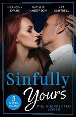 Sinfully Yours: The Unexpected Lover – 3 Books in 1